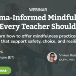 Trauma-Informed Mindfulness - Webinar